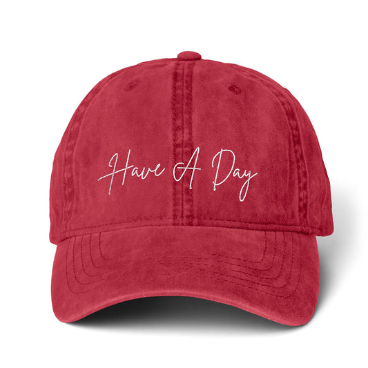 Have A Day Baseball Cap - White Lettering