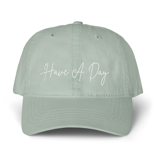 Have A Day Baseball Cap - White Lettering