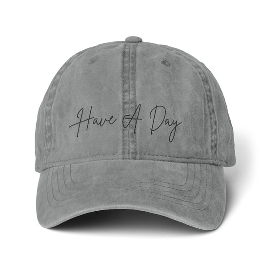 Have A Day Baseball Cap - Black Lettering